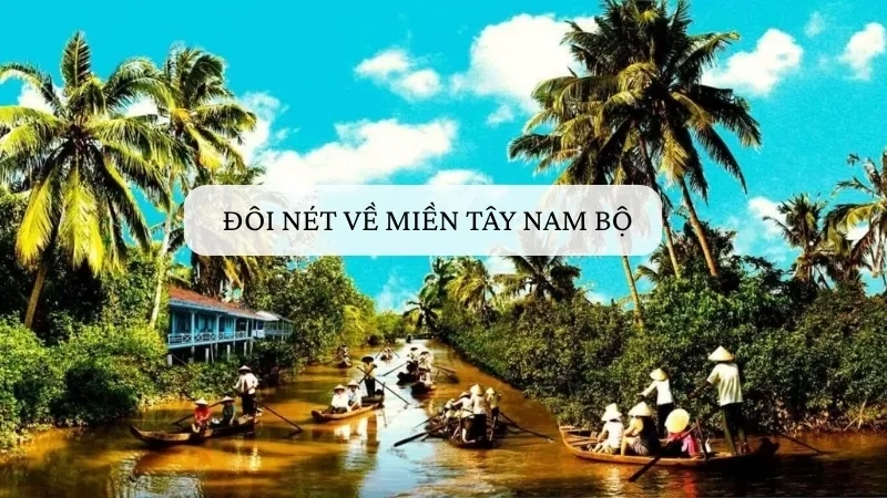 Đôi nét về miền Tây Nam Bộ