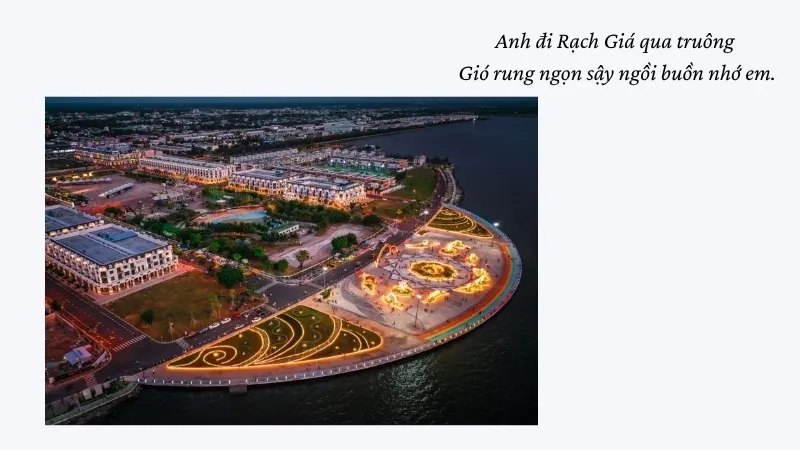 Anh đi Rạch Giá qua truông Gió rung ngọn sậy ngồi buồn nhớ em