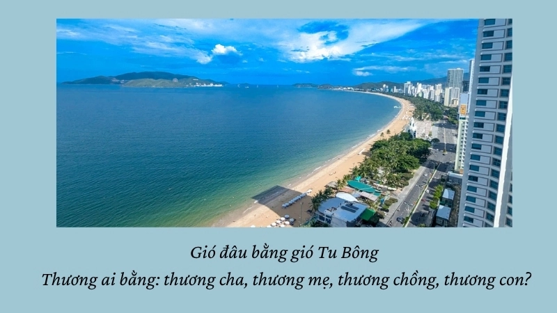 Gió đâu bằng gió Tu Bông Thương ai bằng: thương cha, thương mẹ, thương chồng, thương con?