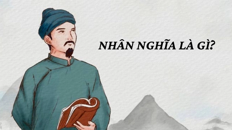 Nhân nghĩa là gì?