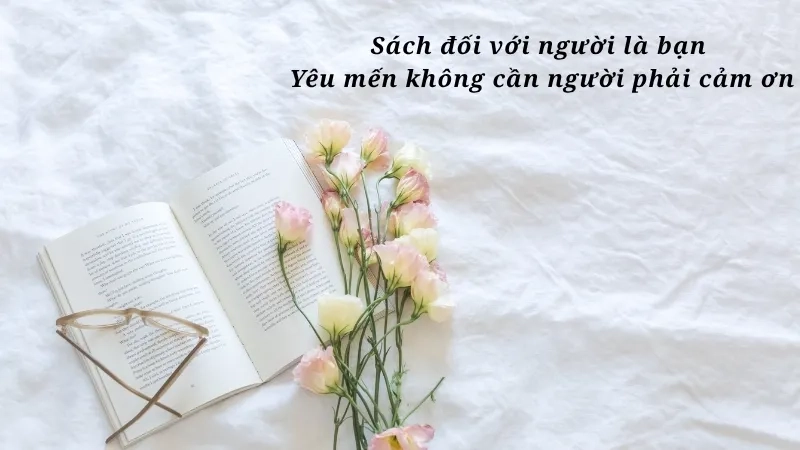 Sách đối với người là bạn Yêu mến không cần người phải cảm ơn