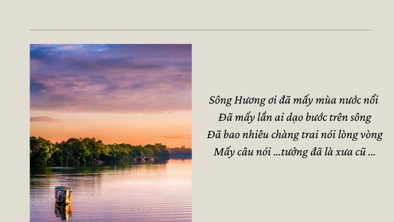 Sông Hương ơi đã mấy mùa nước nổi Đã mấy lần ai dạo bước trên sông