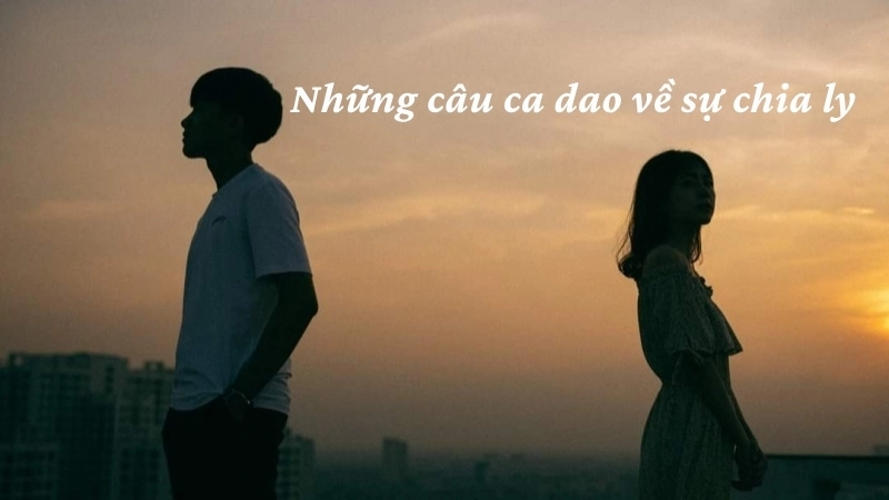 Những câu ca dao về sự chia ly