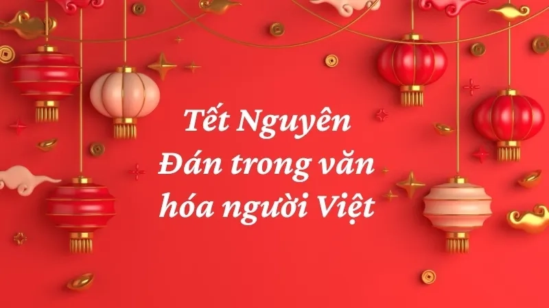 Tết Nguyên Đán trong văn hóa người Việt