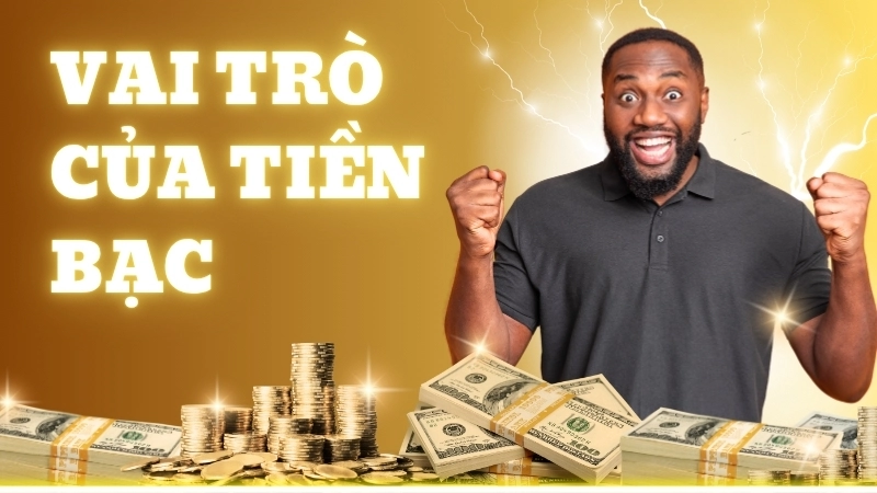 Vai trò của tiền bạc