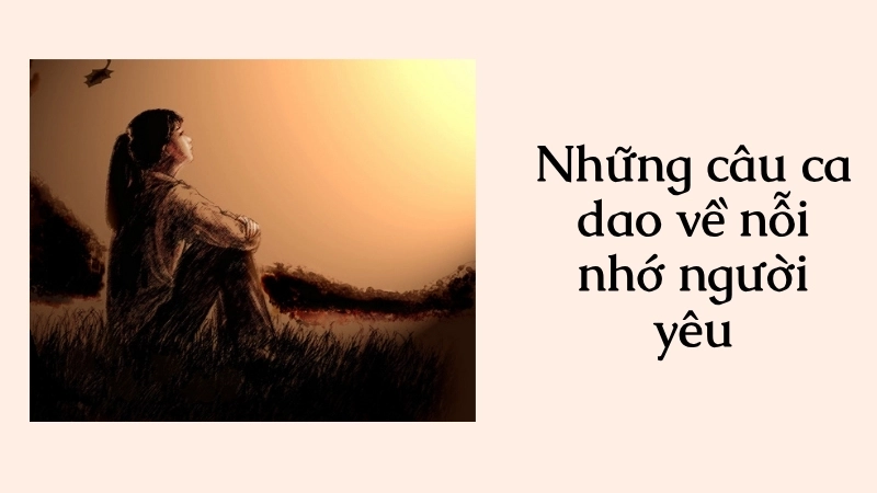 Những câu ca dao về nỗi nhớ người yêu