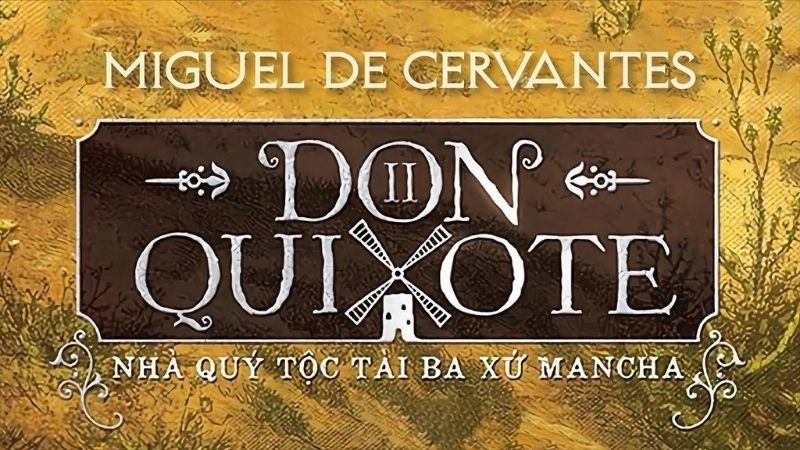 Tóm tắt Don Quixote hài hước mà đầy triết lý sống