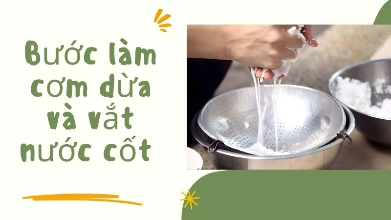 Bước làm cơm dừa và vắt nước cốt – quyết định 80% chất lượng dầu 