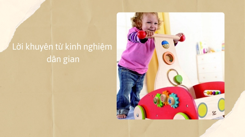 Sử dụng xe gỗ tập đi là kinh nghiệm dân gian hiệu quả an toàn