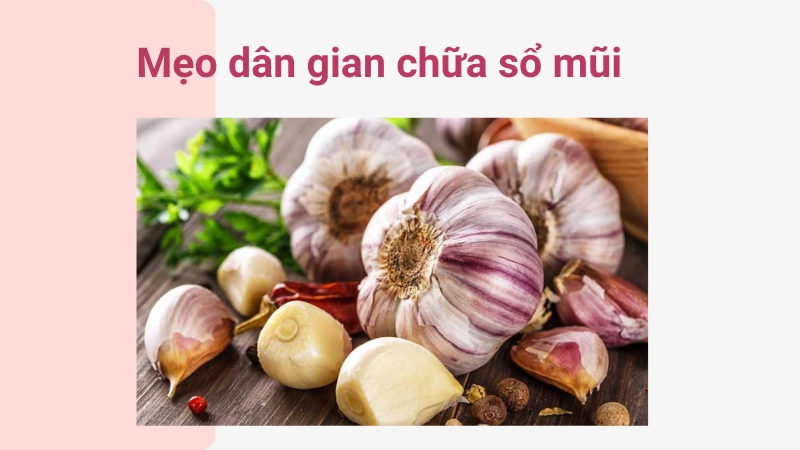 Mẹo dân gian chữa sổ mũi được truyền miệng