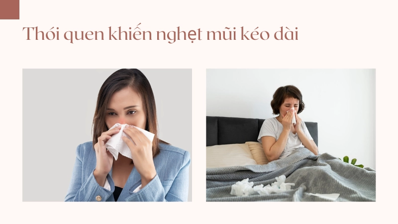 Thói quen khiến nghẹt mũi kéo dài do không khí khô