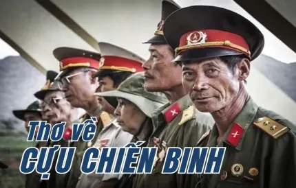 Thơ về cựu chiến binh - Hồi ức một thời hoa lửa