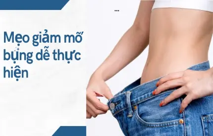 Mẹo dân gian giảm mỡ bụng hiệu quả và an toàn tại nhà
