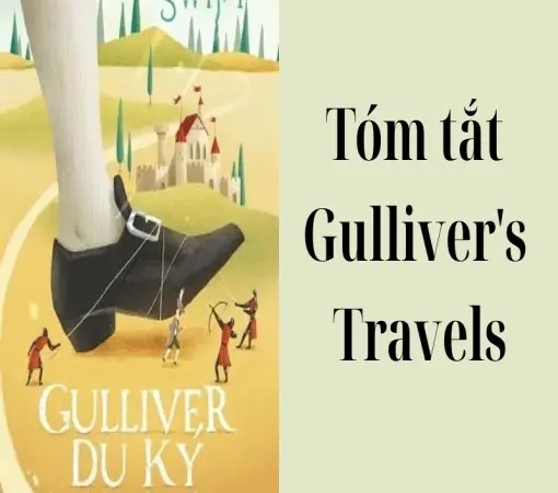 Tóm tắt Gulliver's Travels hé lộ góc nhìn châm biếm sắc lẹm