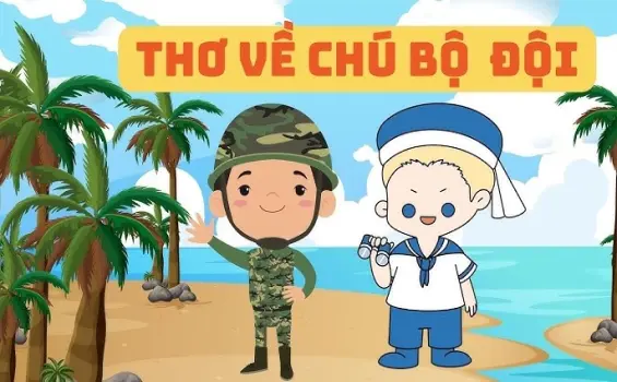 Thơ hay về chú bộ đội giúp bé thêm yêu Tổ quốc