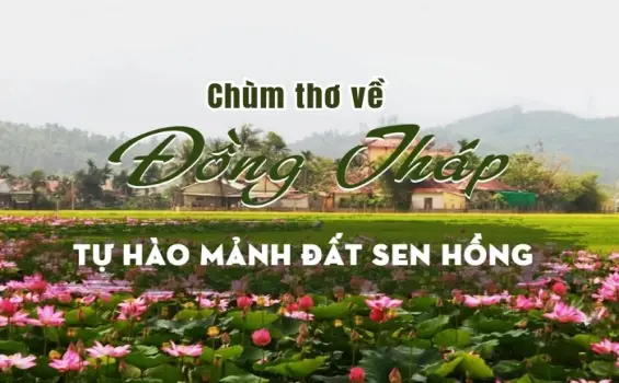 Những vần thơ sâu lắng về quê hương Đồng Tháp
