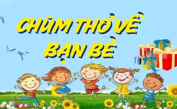 Bài thơ về tình bạn giản dị mà chan chứa yêu thương
