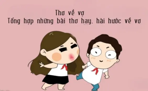Tuyển chọn những bài thơ về vợ đầy cảm xúc chân thành