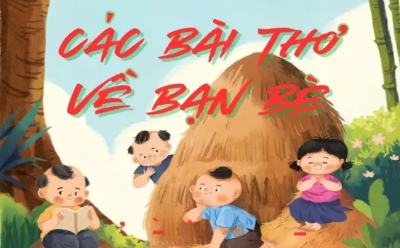 Các bài thơ về tình bạn thân sâu sắc và đầy ý nghĩa