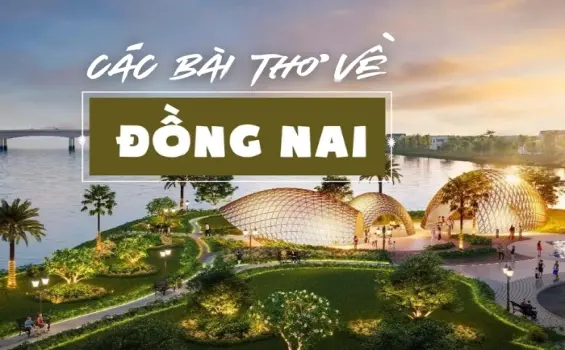 Những bài thơ về Đồng Nai thấm đẫm tình quê