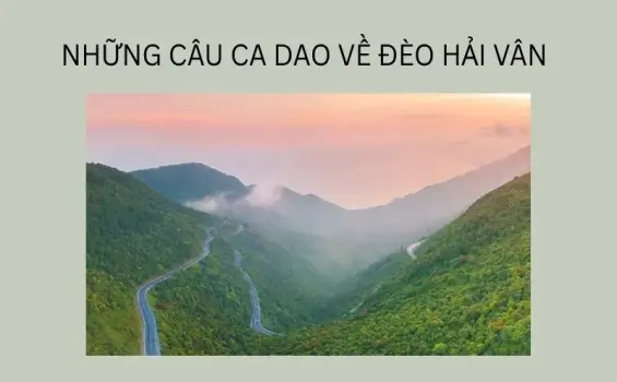 Những câu ca dao về đèo Hải Vân đầy xúc cảm