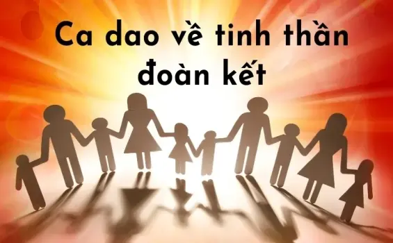 Top câu ca dao về đoàn kết giúp tăng cường sức mạnh tập thể