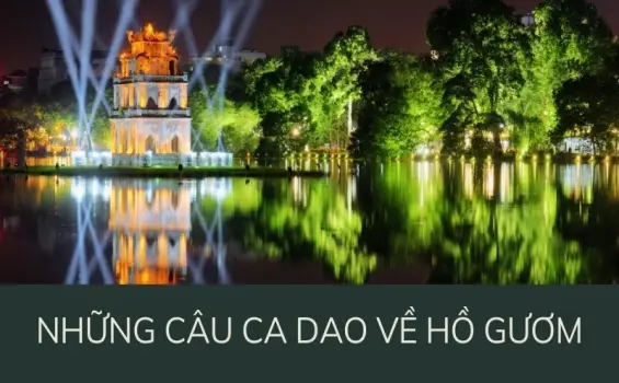Tình yêu Hà Nội qua ca dao về Hồ Gươm đầy tự hào