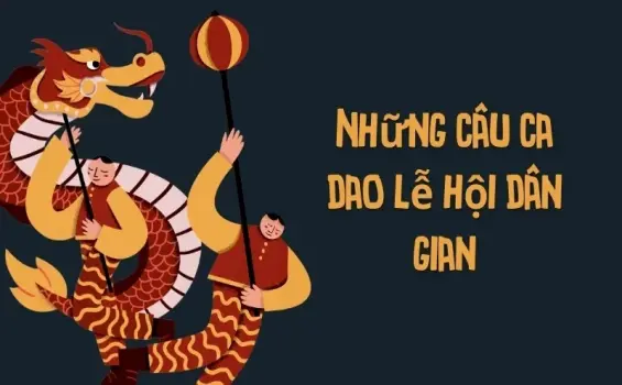 Ca dao lễ hội dân gian thể hiện nét đẹp văn hóa Việt