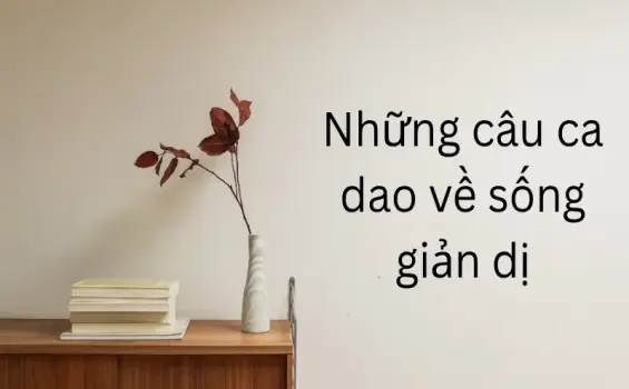 Tuyển chọn những câu ca dao về sống giản dị ý nghĩa sâu sắc