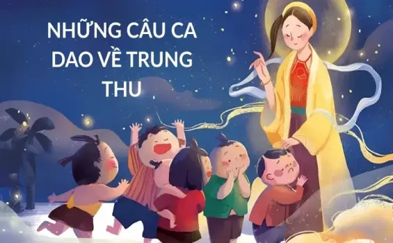 Khám phá nét đẹp văn hóa qua ca dao về Trung Thu