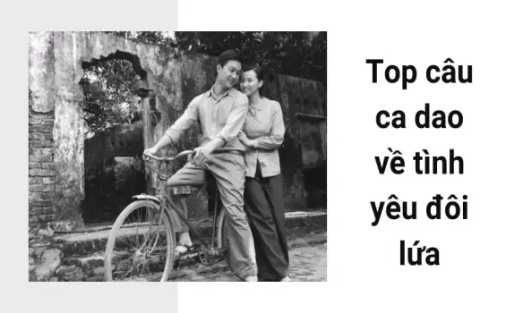 Top 20 bài ca dao về tình yêu đôi lứa khiến trái tim rung động