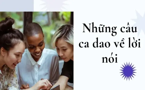 Những câu ca dao về lời nói khiến bạn suy ngẫm
