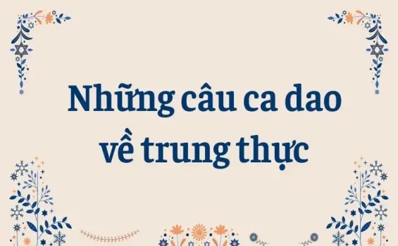 Những câu ca dao về trung thực dạy ta sống tử tế mỗi ngày