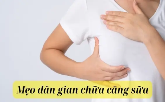 Tổng hợp mẹo dân gian chữa căng sữa an toàn cho mẹ