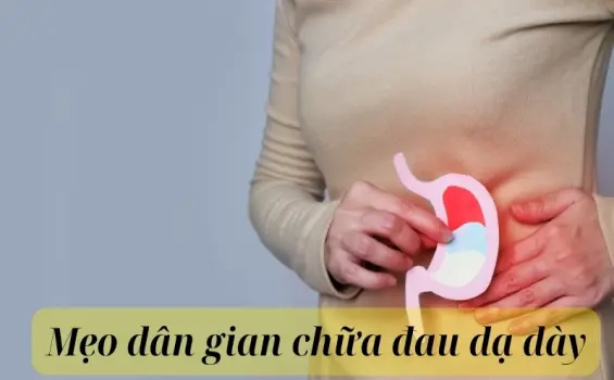 Tổng hợp mẹo dân gian chữa đau dạ dày an toàn nhất