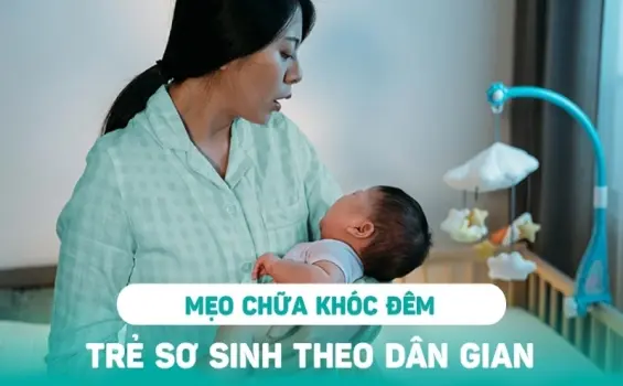 Mẹo dân gian chữa khóc đêm cho trẻ sơ sinh hiệu quả nhất