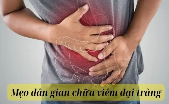 Mẹo dân gian chữa viêm đại tràng từ các nguyên liệu quen