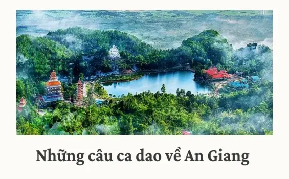 Những câu ca dao về An Giang hay khiến lòng người xao xuyến