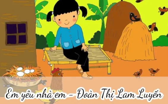 Bài thơ Em yêu nhà em (Đoàn Thị Lam Luyến) - Cảm nhận bài thơ
