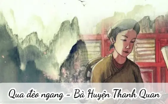 Bài thơ Qua đèo ngang (Bà Huyện Thanh Quan) - Phân tích tác giả tác phẩm