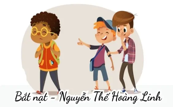 Khám phá bài thơ Bắt Nạt và bài học về lòng nhân ái