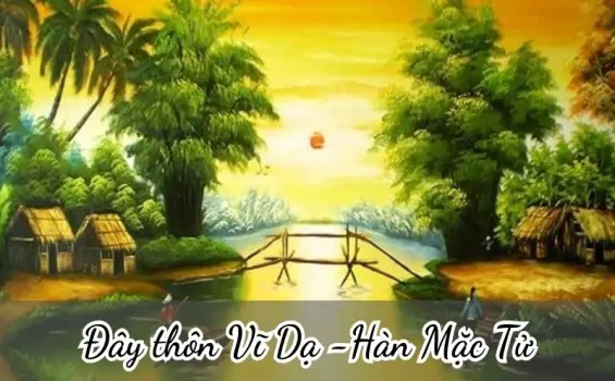 Bài thơ Đây thôn Vĩ Dạ (Hàn Mặc Tử) - Phân tích tác giả tác phẩm