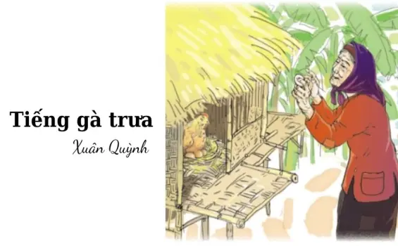 Bài thơ Tiếng gà trưa (Xuân Quỳnh) - Phân tích tác giả tác phẩm