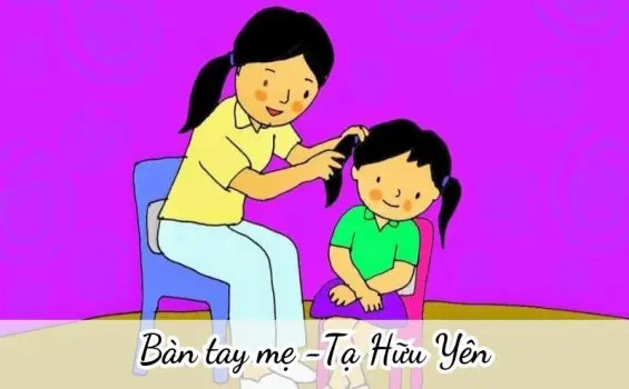 Bài thơ Bàn tay mẹ (Tạ Hữu Yên) - Chủ đề thơ trường mầm non