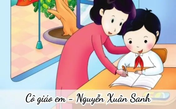 Cô giáo em (Nguyễn Xuân Sanh) - Chủ đề thơ trường mầm non