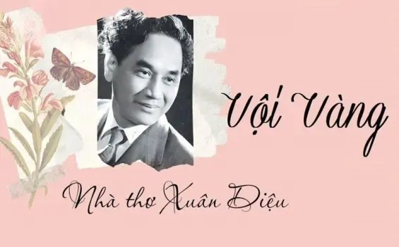 Bài thơ Vội vàng (Xuân Diệu) - Phân tích tác giả tác phẩm