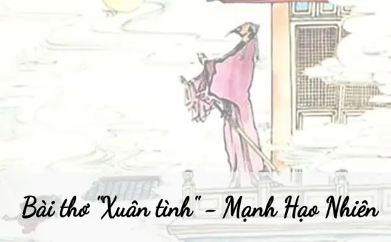 Bài thơ "Xuân tình" Mạnh Hạo Nhiên và cuộc sống lầu xanh