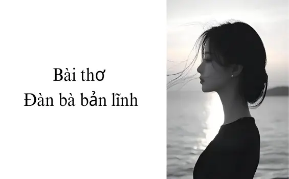 Bài thơ "Đàn bà bản lĩnh" lay động những trái tim mạnh mẽ