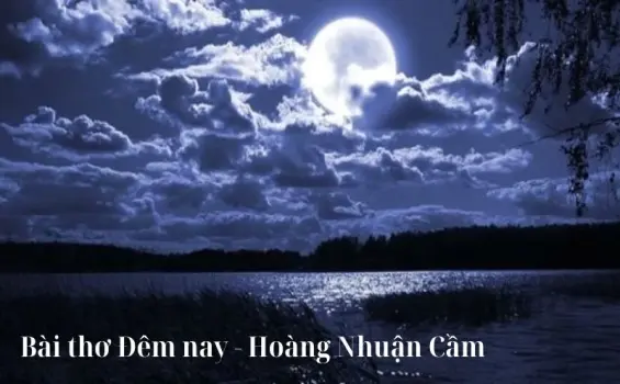 Bài thơ Đêm nay Hoàng Nhuận Cầm và ký ức đẫm màu chia xa