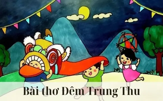 Bài thơ Đêm Trung Thu - Chủ đề thơ trường mầm non cho bé
